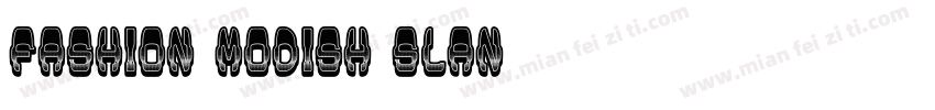 Fashion Modish Slan字体转换